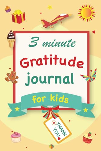 Gratitude Journal for Kids: A 90 Day gratitude journal with daily writing prompts to help kids practice gratitude and mindfulness in under 3 to 5 minutes a day