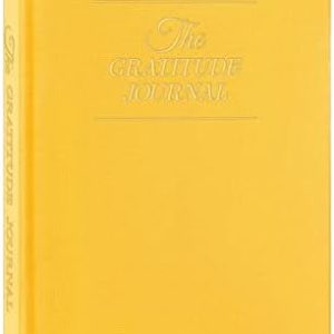 The Gratitude Journal : More Happiness, Positivity, Affirmation, Productivity, Mindfulness & Self Care - A Simple Undated Hardcover Daily Guide Planner for Women & Men (Sunshine Yellow)