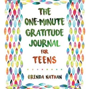 The One-Minute Gratitude Journal for Teens: Simple Journal to Increase Gratitude and Happiness